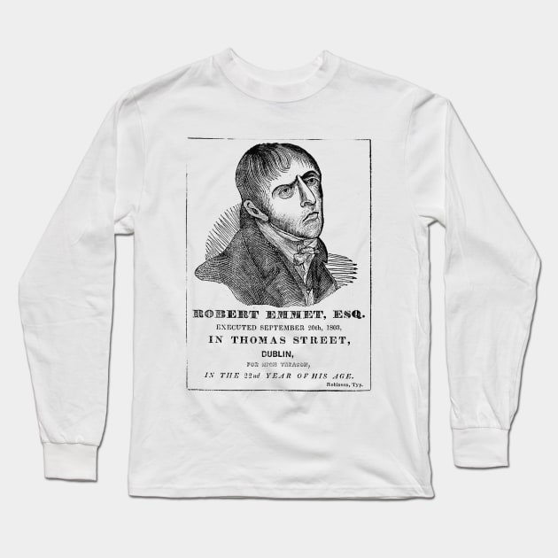 Robert Emmet // Irish Rebellion Design Long Sleeve T-Shirt by feck!